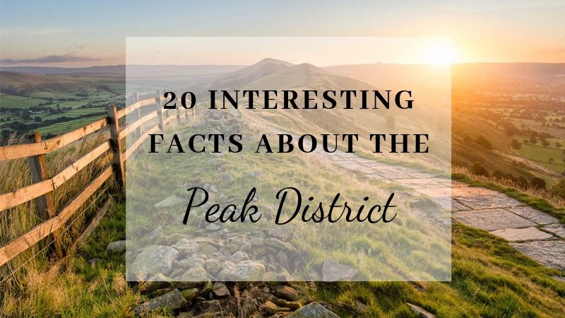 20 interesting facts about the Peak District